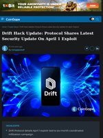 Drift Hack Update: Protocol Shares Latest Security Update On April 1 Exploit