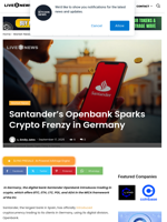 Santander’s Openbank Sparks Crypto Frenzy in Germany | Live Bitcoin News