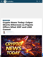 Crypto News Today: Culper Shorts Ethereum as Pepeto Offers What XRP and LINK Cannot - TechBullion