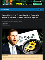 Token2049: Eric Trump Predicts Crypto To Replace 'Broken' SWIFT Payment System