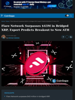 Flare Network Surpasses $43M in Bridged XRP, Expert Predicts Breakout to New ATH