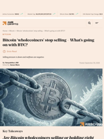 Bitcoin 'wholecoiners' stop selling - What's going on with BTC? - AMBCrypto