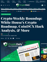 Crypto Weekly Roundup: White House's Crypto Roadmap, CoinDCX Hack Analysis, & More - Crypto Daily
