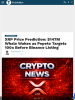 XRP Price Prediction: $147M Whale Wakes as Pepeto Targets 100x Before Binance Listing - TechBullion