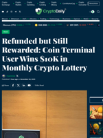 Refunded but Still Rewarded: Coin Terminal User Wins $10K in Monthly Crypto Lottery - Crypto Daily