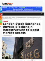 London Stock Exchange Unveils Blockchain Infrastructure to Boost Market Access - The Crypto News Wire
