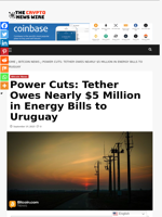 Power Cuts: Tether Owes Nearly $5 Million in Energy Bills to Uruguay - The Crypto News Wire