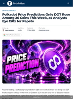 Polkadot Price Prediction: Only DOT Rose Among 26 Coins This Week, as Analysts Eye 150x for Pepeto - TechBullion