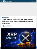XRP Price Tests $1.34 as Pepeto Mirrors the Early SHIB Breakout Pattern - TechBullion