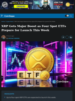 XRP Gets Major Boost as Four Spot ETFs Prepare for Launch This Week