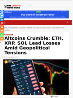 Altcoins Crumble: ETH, XRP, SOL Lead Losses Amid Geopolitical Tensions - The Crypto News Wire