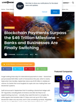 Blockchain Payments Surpass the $46 Trillion Milestone – Banks and Businesses Are Finally Switching | Live Bitcoin News