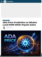 ADA Price Prediction as Whales Load 819M While Pepeto Gains - TechBullion