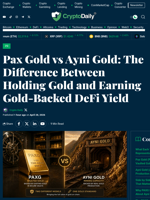Pax Gold vs Ayni Gold: The Difference Between Holding Gold and Earning Gold-Backed DeFi Yield - Crypto Daily