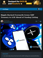 Ripple-Backed Evernorth Grows XRP Treasury to $1B Ahead of Nasdaq Listing