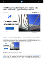 HTXMining: Transforming Passive Income with Next-Generation Crypto Staking Solutions - Visionary Financial