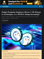 Pudgy Penguins Deployer Moves 1.5B Tokens to Exchanges, Is a PENGU Dump Incoming?