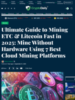 Ultimate Guide to Mining ETC & Litecoin Fast in 2025: Mine Without Hardware Using 7 Best Cloud Mining Platforms - Crypto Daily