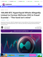 100,000 BTC Hyperliquid Whale Allegedly Linked to Former BitForex CEO in Fraud Scandal – 