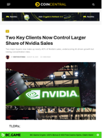 Two Key Clients Now Control Larger Share of Nvidia Sales - CoinCentral