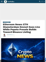 Ethereum News: ETH Glamsterdam Devnet Goes Live While Pepeto Presale Builds Toward Binance Listing - TechBullion