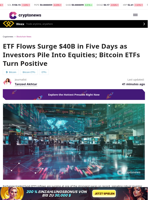 ETF Flows Surge $40B in Five Days; Bitcoin ETFs Turn Positive