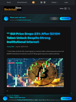 ** SUI Price Drops 23% After $210M Token Unlock Despite Strong Institutional Interest - Blockchain.News