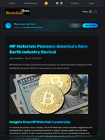 MP Materials Pioneers America's Rare Earth Industry Revival - Blockchain.News