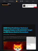 SHIB Price Prediction: Technical Analysis Points to $0.0000085 Target as RSI Shows Neutral Momentum - Blockchain.News
