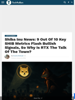 Shiba Inu News: 9 Out Of 10 Key SHIB Metrics Flash Bullish Signals, So Why Is RTX The Talk Of The Town? - TechBullion