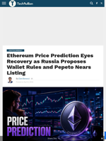 Ethereum Price Prediction Eyes Recovery as Russia Proposes Wallet Rules and Pepeto Nears Listing - TechBullion