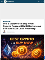 Top 3 Cryptos to Buy Now: Pepeto Passes $9M Milestone as BTC and ADA Lead Recovery - TechBullion