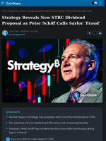 Strategy Reveals New STRC Dividend Proposal as Peter Schiff Calls Saylor ‘Fraud’