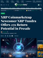 XRP Coinmarketcap Newcomer XRP Tundra Offers 25x Return Potential in Presale - Crypto Daily