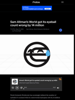 Sam Altman’s World got its eyeball count wrong by 14 million