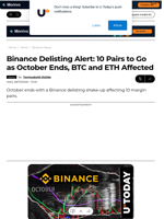 Binance Delisting Alert: 10 Pairs to Go as October Ends, BTC and ETH Affected - U.Today