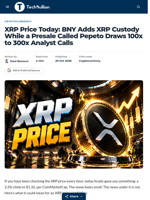 XRP Price Today: BNY Adds XRP Custody While a Presale Called Pepeto Draws 100x to 300x Analyst Calls - TechBullion