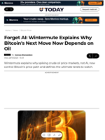 Forget AI: Wintermute Explains Why Bitcoin's Next Move Now Depends on Oil - U.Today
