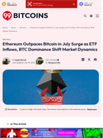 Ethereum Outpaces Bitcoin in July Surge as ETF Inflows, BTC Dominance Shift Market Dynamics - 99Bitcoins