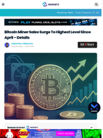 Bitcoin Miner Sales Surge To Highest Level Since April – Details