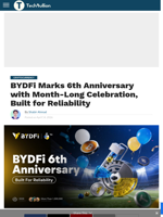 BYDFi Marks 6th Anniversary with Month-Long Celebration, Built for Reliability - TechBullion