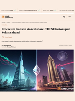 Ethereum trails in staked share: THESE factors put Solana ahead - AMBCrypto