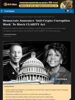 Democrats Announce 'Anti-Crypto Corruption Week' To Block CLARITY Act