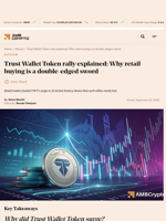 Trust Wallet Token rally explained: Why retail buying is a double-edged sword - AMBCrypto