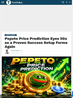 Pepeto Price Prediction Eyes 50x as a Proven Success Setup Forms Again - TechBullion