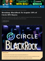 BlackRock To Acquire 10% of Circle IPO Shares