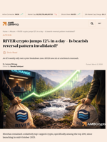 RIVER crypto jumps 12% in a day – Is bearish reversal pattern invalidated? - AMBCrypto