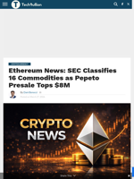 Ethereum News: SEC Classifies 16 Commodities as Pepeto Presale Tops $8M - TechBullion