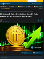 Pi Network Price Prediction: Can Pi Coin Extend Its Rally Before July Ends?