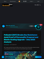 Polkadot (DOT) Breaks Key Resistance Amid Proof of Personality Proposal and Elastic Scaling Upgrade - July 2025 Analysis - Blockchain.News